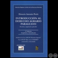 INTRODUCCIN AL DERECHO AGRARIO PARAGUAYO - Autor: HORACIO ANTONIO PETTIT - Ao 2004